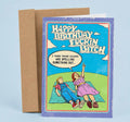 Happy Birthday Fuckin’ Bitch Greeting Card
