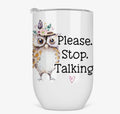 Please Stop Talking 12oz Tumbler