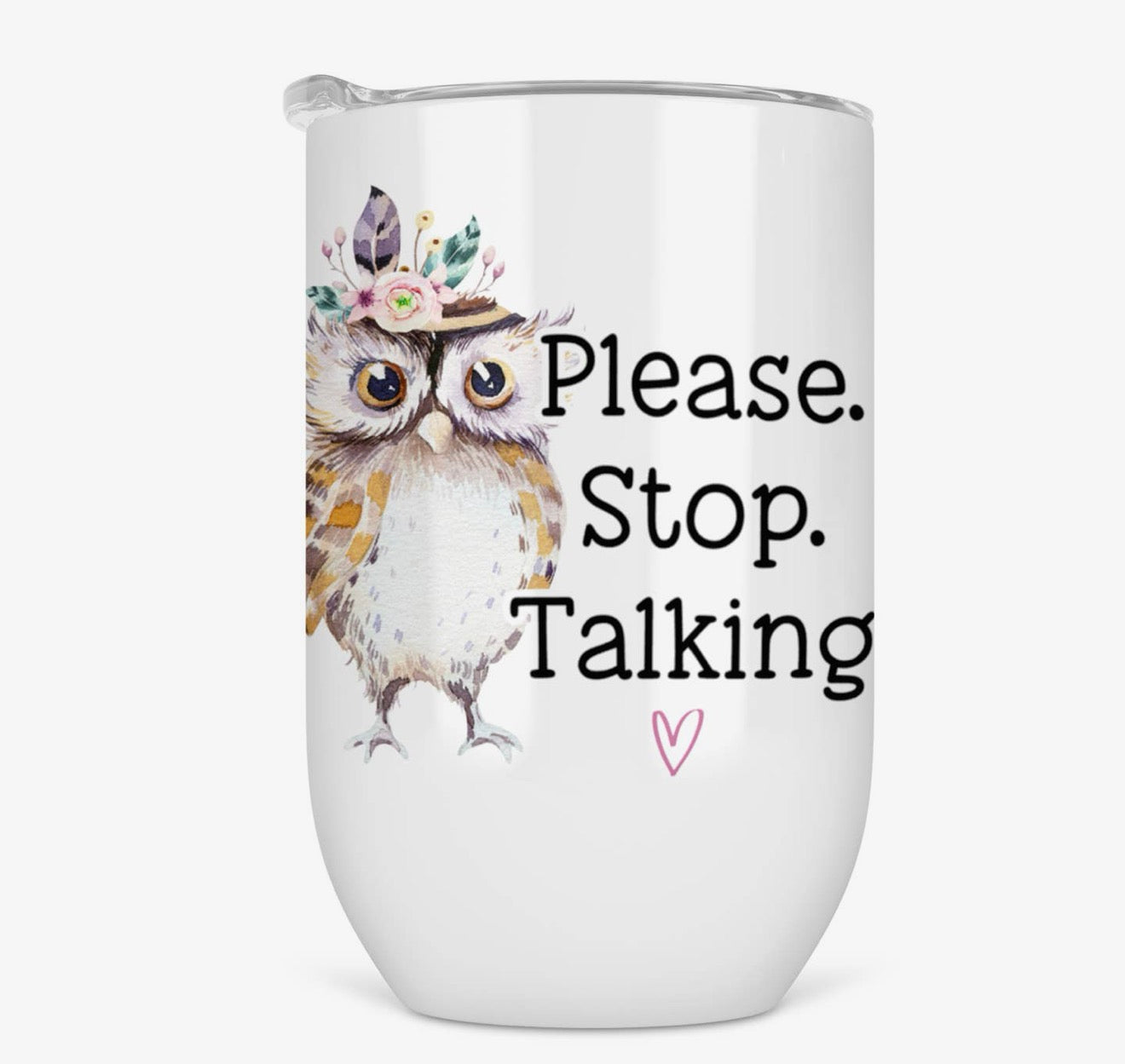 Please Stop Talking 12oz Tumbler