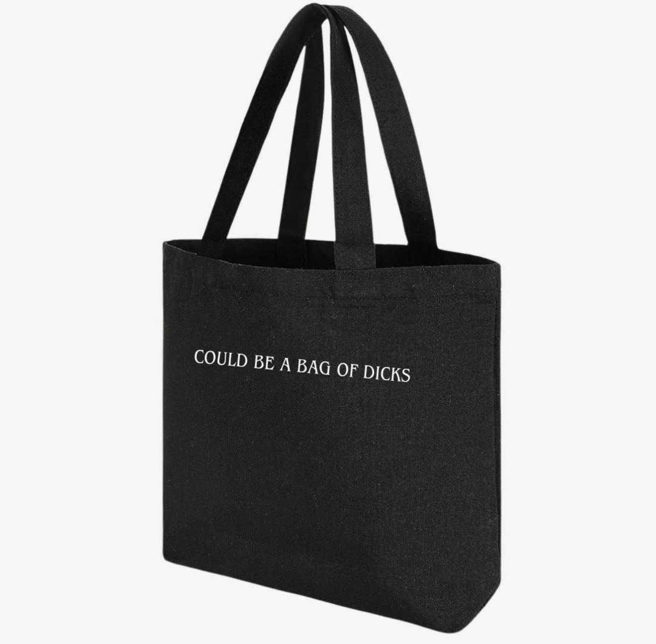 Could Be A Bag Of Dicks tote