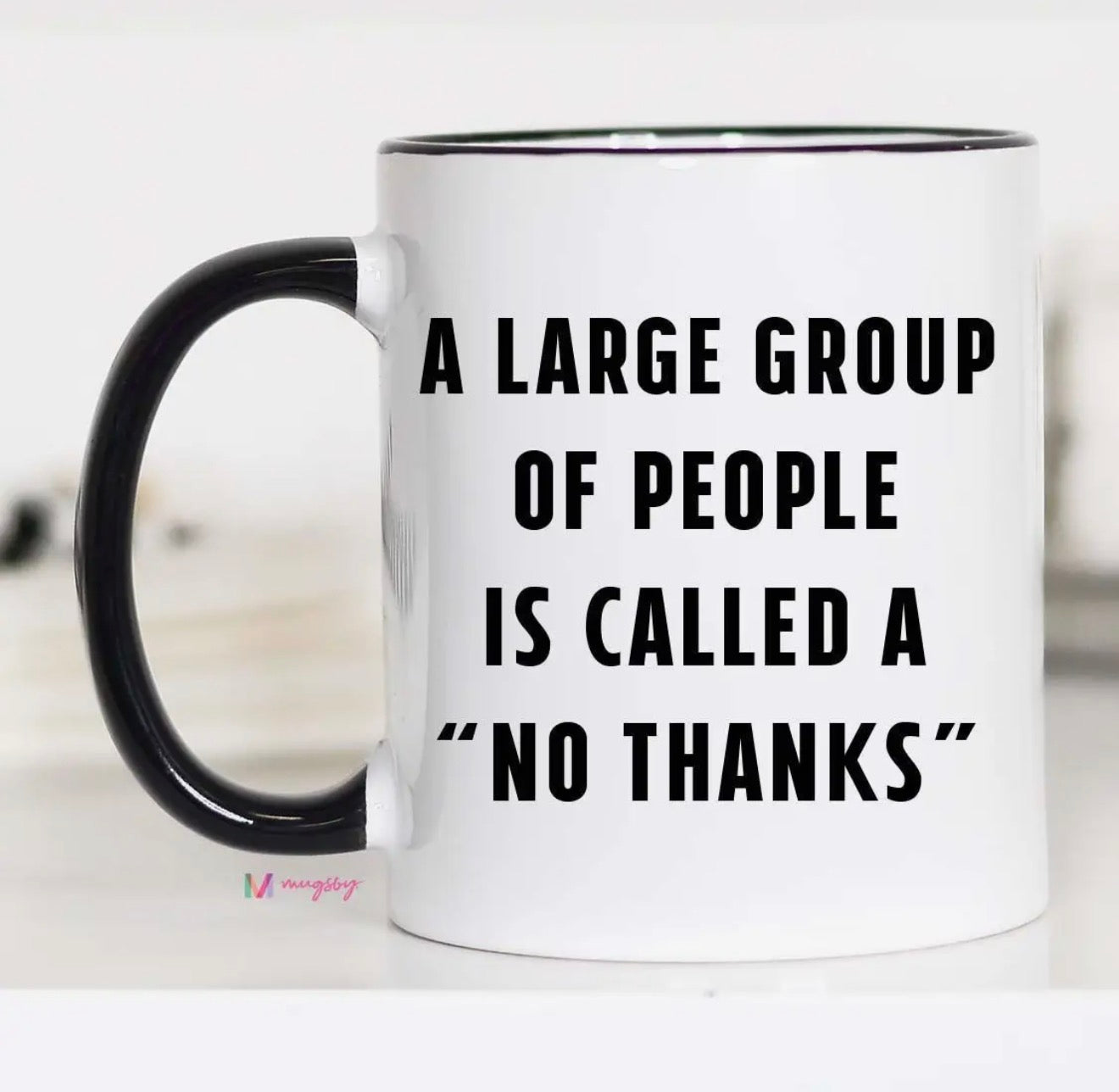 A Large Group of People Is Called a No Thanks Mug