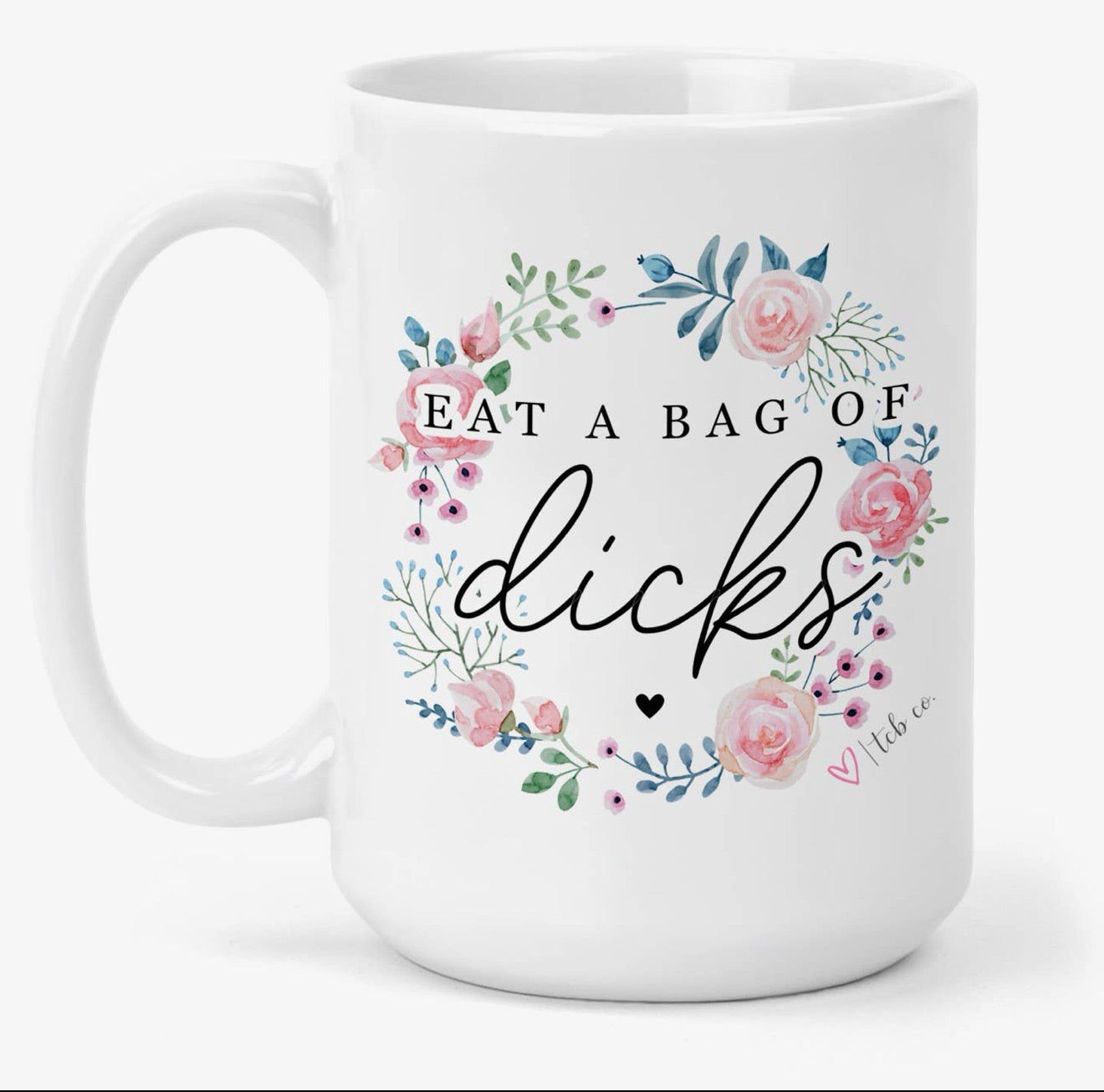 Eat a Bag of Dicks Mug Mug from Hustle & Heart