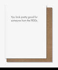 You Look Pretty Good Greeting Card