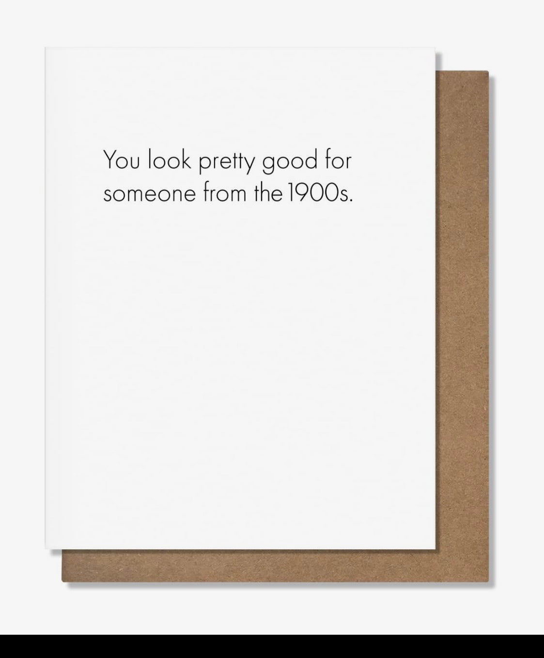 You Look Pretty Good Greeting Card