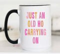 Old and Tired but Down to Day Drink Mug