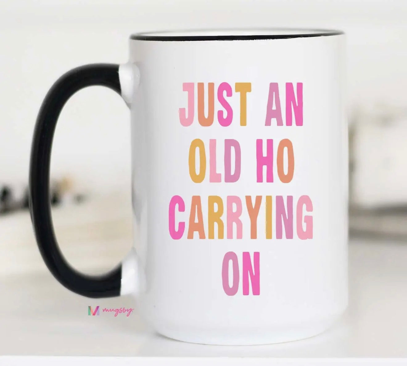 Old and Tired but Down to Day Drink Mug