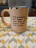 I’m Not Actually Funny Mug