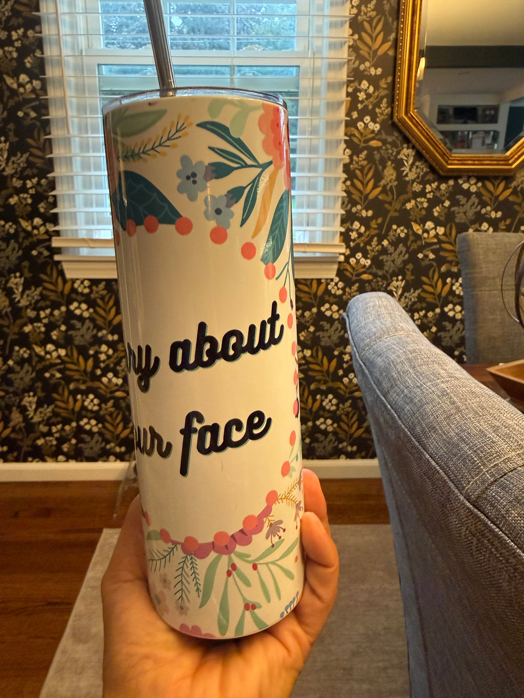 Sorry About Your Face Tumbler