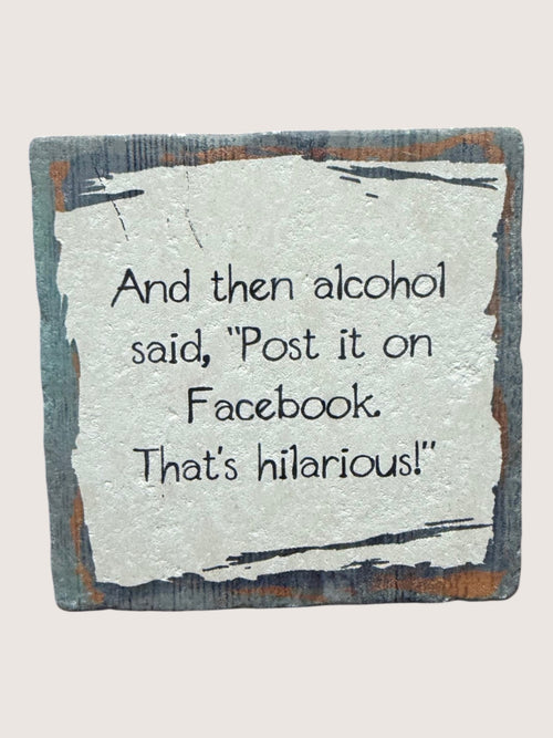 coaster with Text on a textured background with humorous quote about alcohol and Facebook.