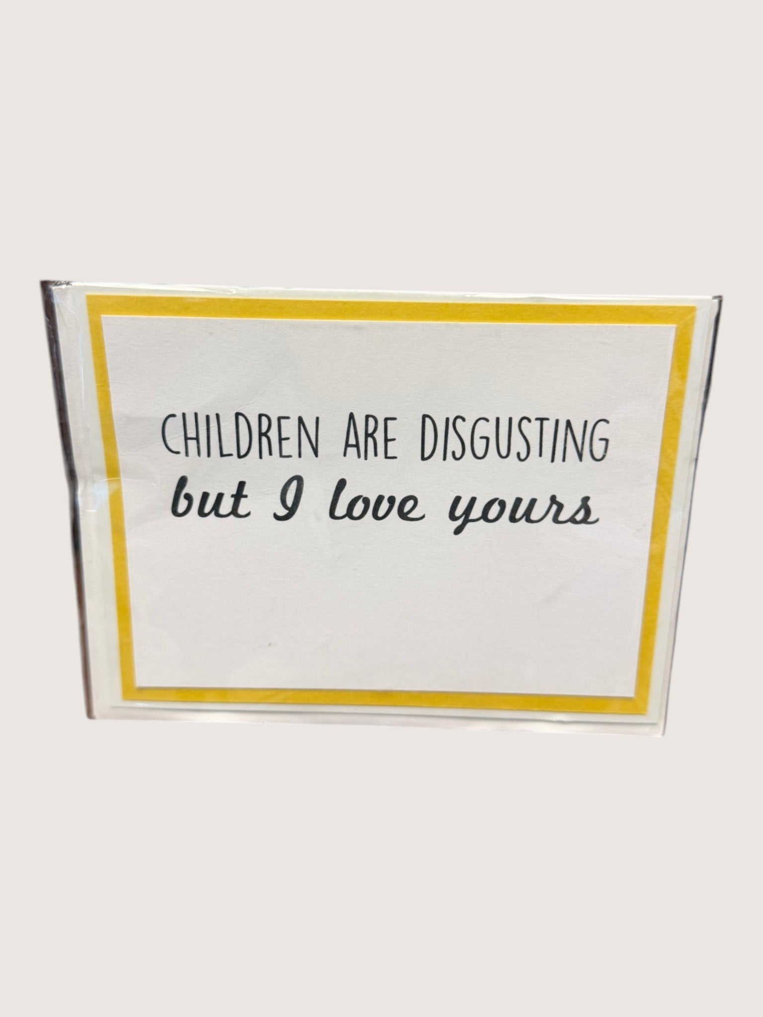 card with text 'Children are disgusting but I love yours' on a white background