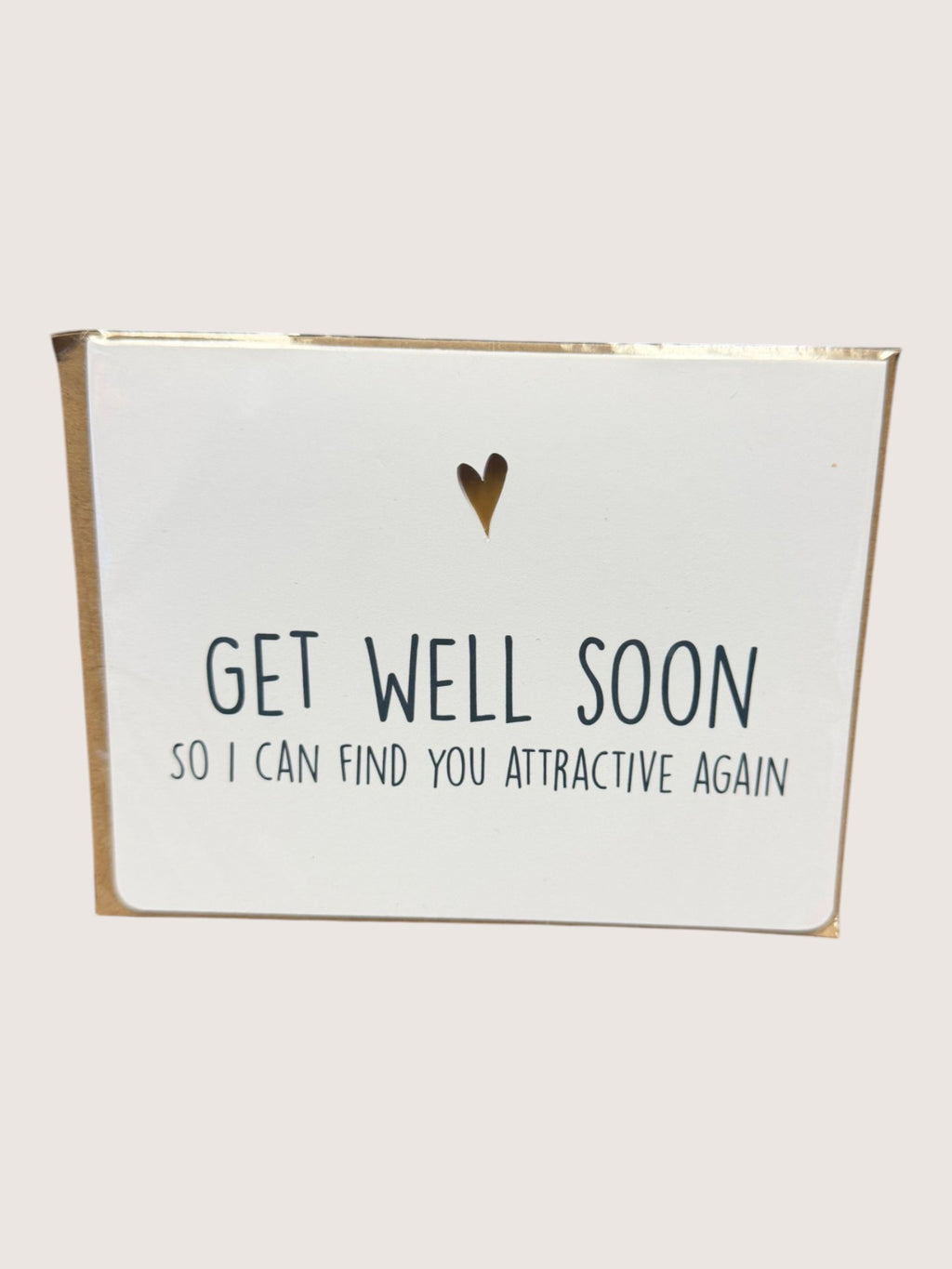 Get well soon card with humorous message on a white background