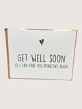 Get well soon card with humorous message on a white background