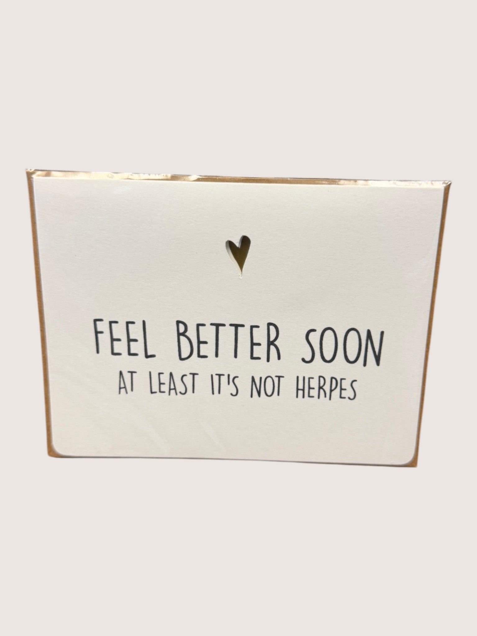 Card with text 'Feel better soon at least it's not herpes' on a white background