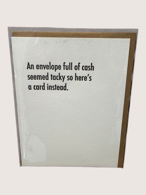 Card with text 'An envelope full of cash seemed tacky so here's a card instead.' on a white background