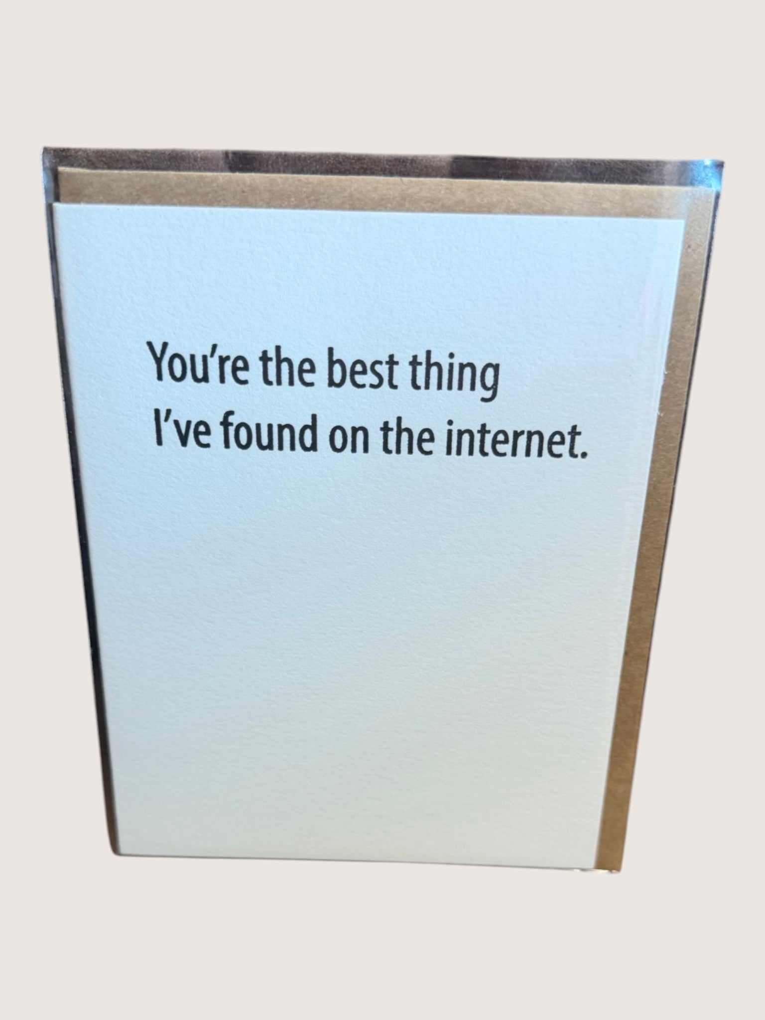 Card with text 'You're the best thing I've found on the internet' on a gradient background