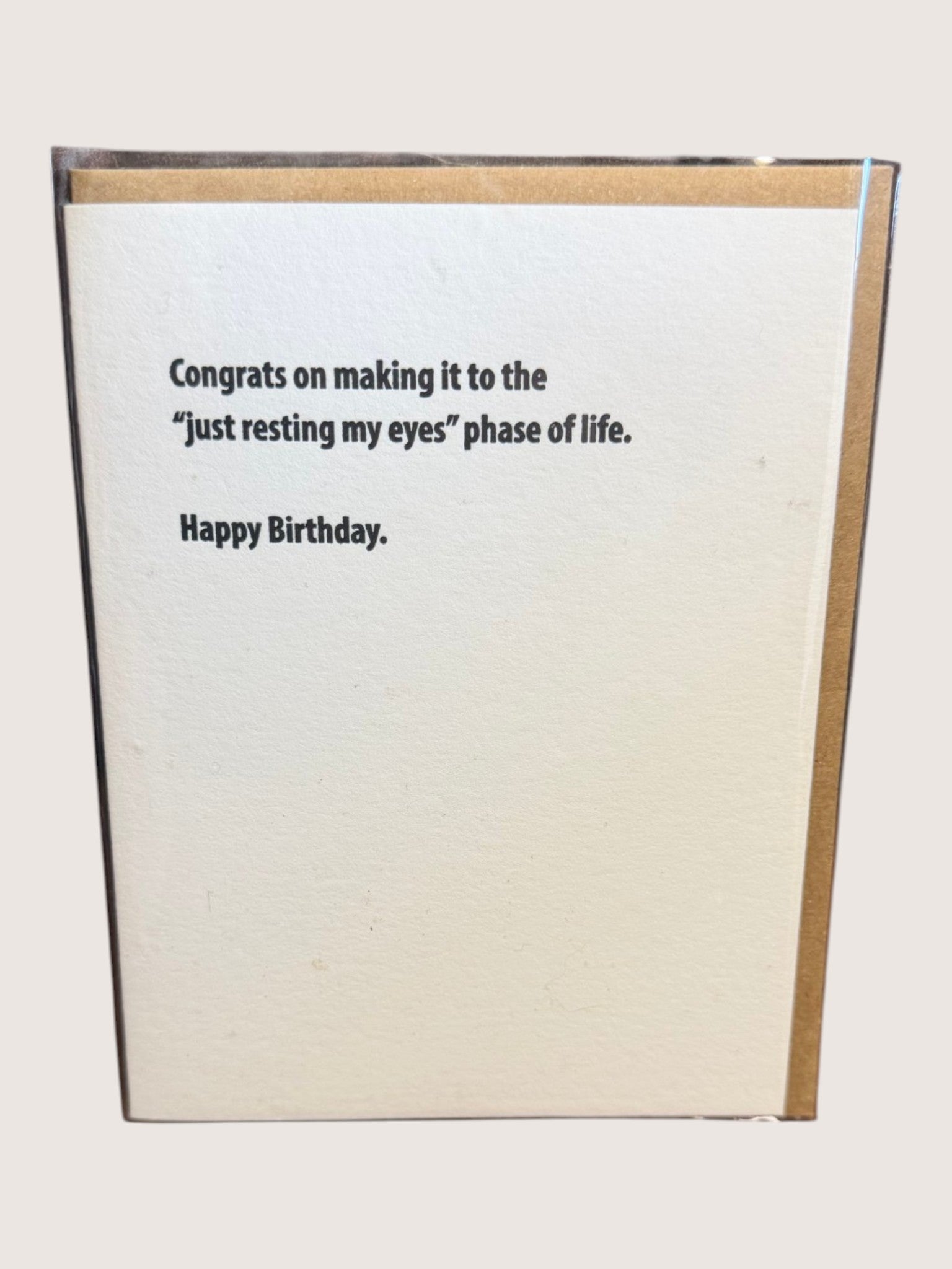 card with text 'Congrats on making it to the "just resting my eyes" phase of life. Happy Birthday.'
