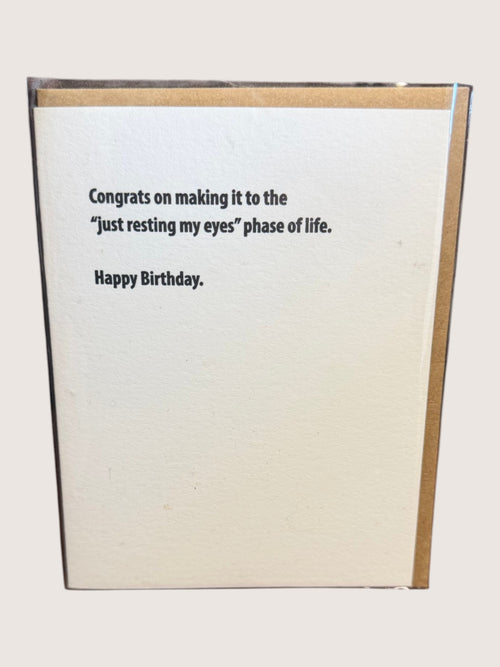 card with text 'Congrats on making it to the "just resting my eyes" phase of life. Happy Birthday.'