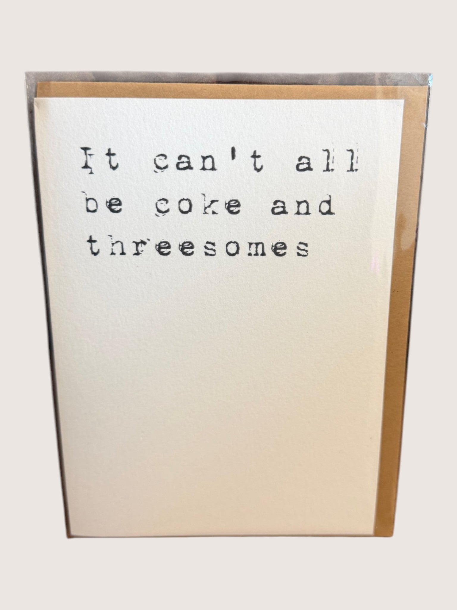 Card with text 'It can't all be coke and threesomes' on a white background