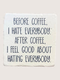 coaster with text on a white background with humorous coffee quote.