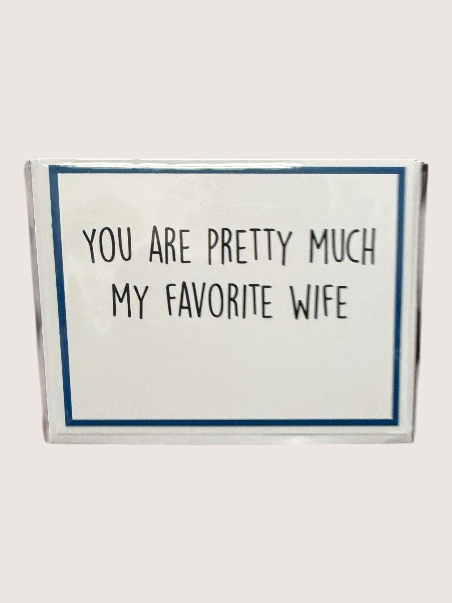 Card with text 'You are pretty much my favorite wife' on a white background
