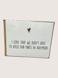 Card with text 'I love that we don't have to hold our farts in anymore' and a heart symbol on a light background