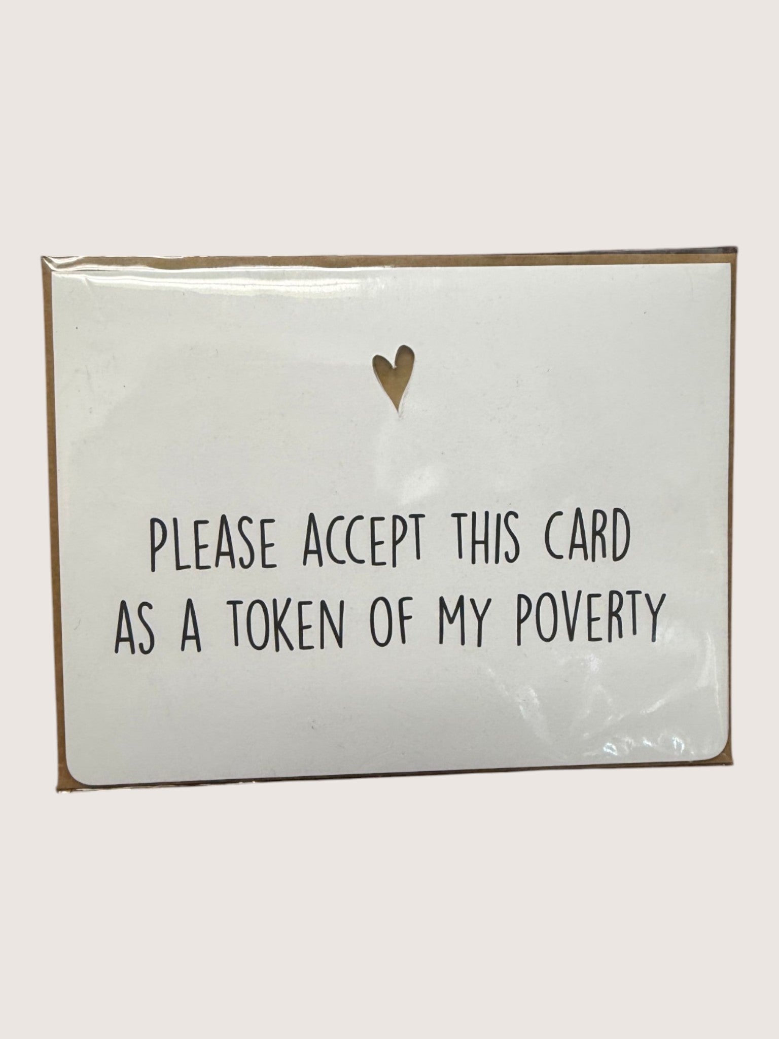 Card with text 'Please accept this card as a token of my poverty' on a white background