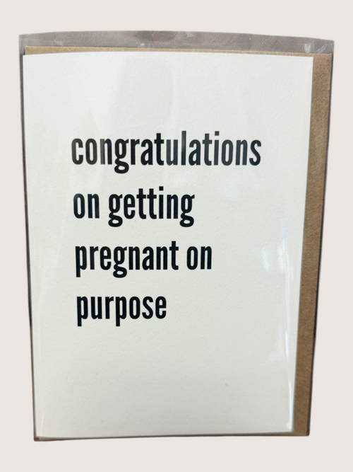 Card with text 'Congratulations on getting pregnant on purpose' on a white background