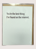 Card with text 'You're the best thing I've found on the internet' on a light background