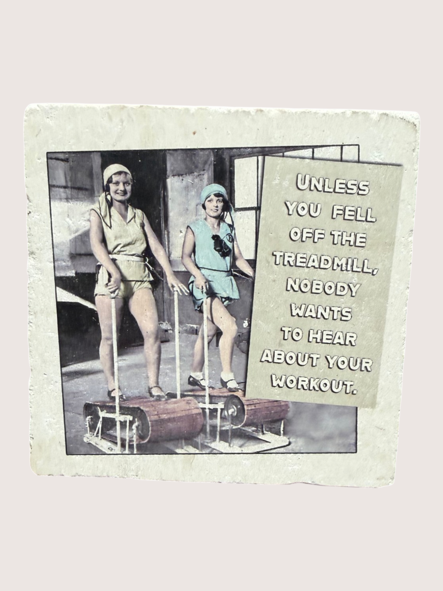 Vintage-style coaster with two women on a treadmill and humorous text.